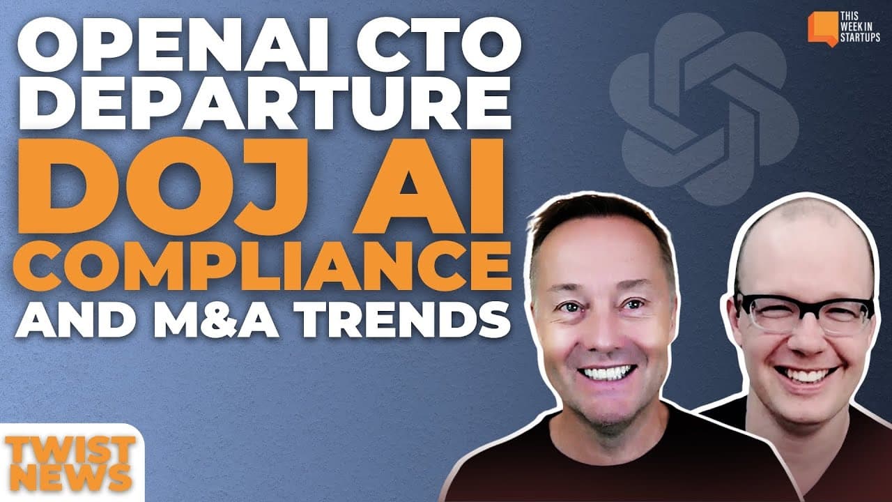 OpenAI CTO Departure, DOJ AI Compliance, M&A Trends, and more! | E2014