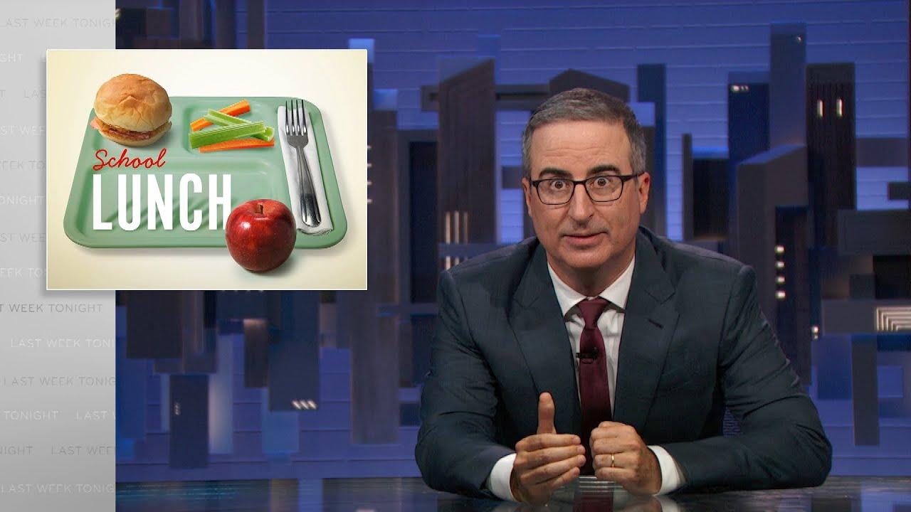 School Lunch: Last Week Tonight with John Oliver (HBO)