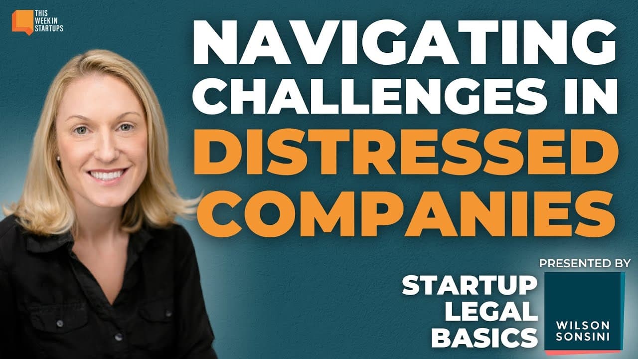 Navigating Challenges in Distressed Companies w/ Becki DeGraw | Wilson Sonsini Startup Legal Basics