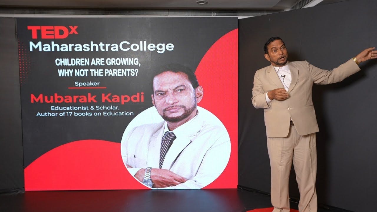 Children are growing, why not parents?  | Mubarak Kapdi | TEDxMaharashtraCollege