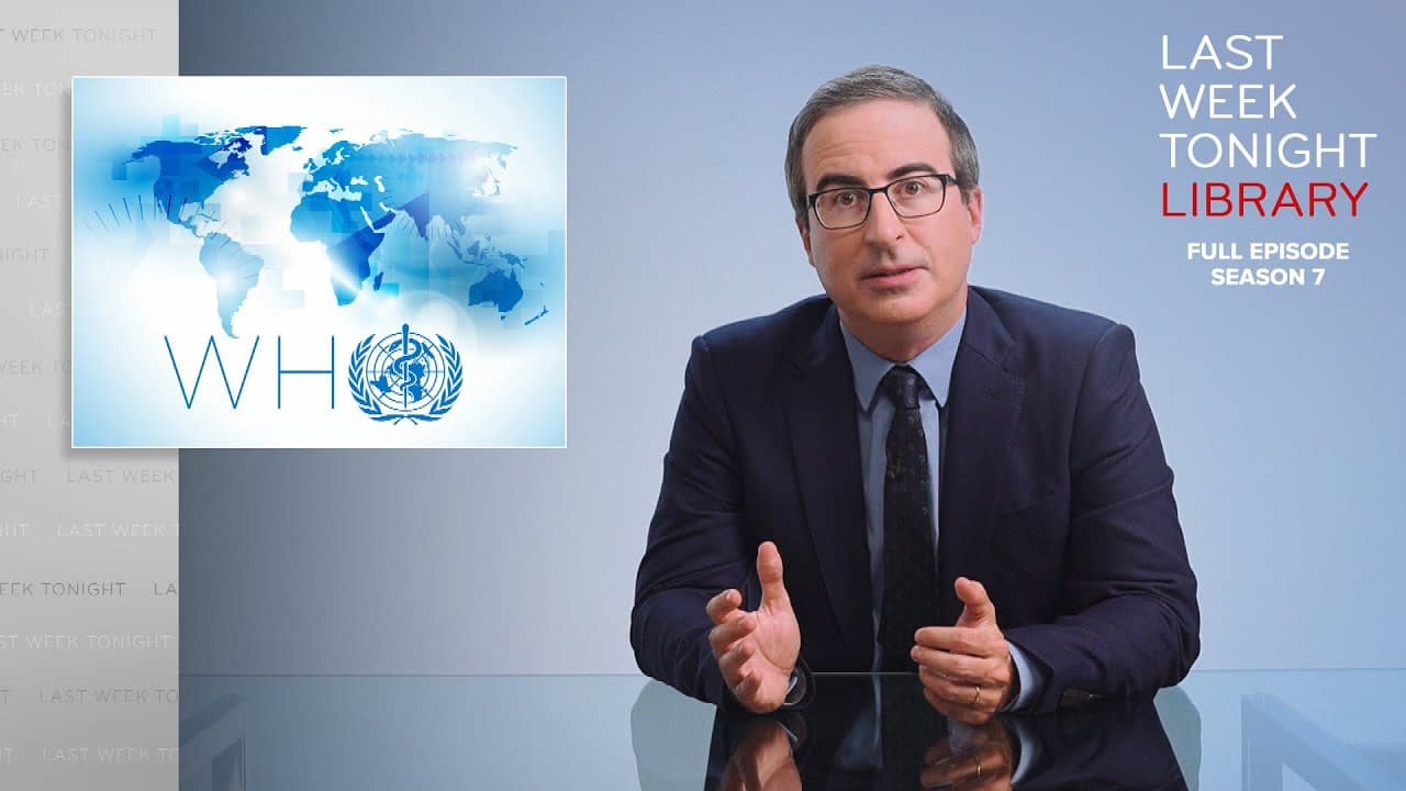 S7 E26: The World Health Organization & Danbury Update: Last Week Tonight with John Oliver