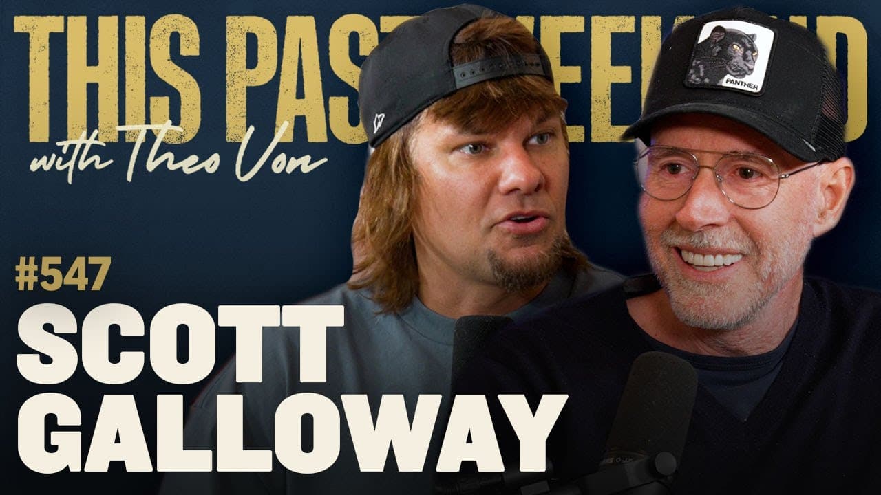 Scott Galloway | This Past Weekend w/ Theo Von 