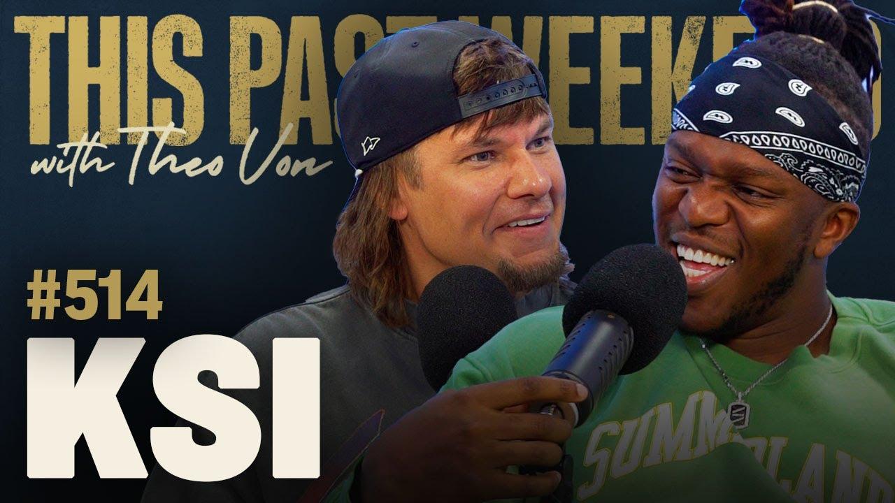 KSI | This Past Weekend w/ Theo Von #514