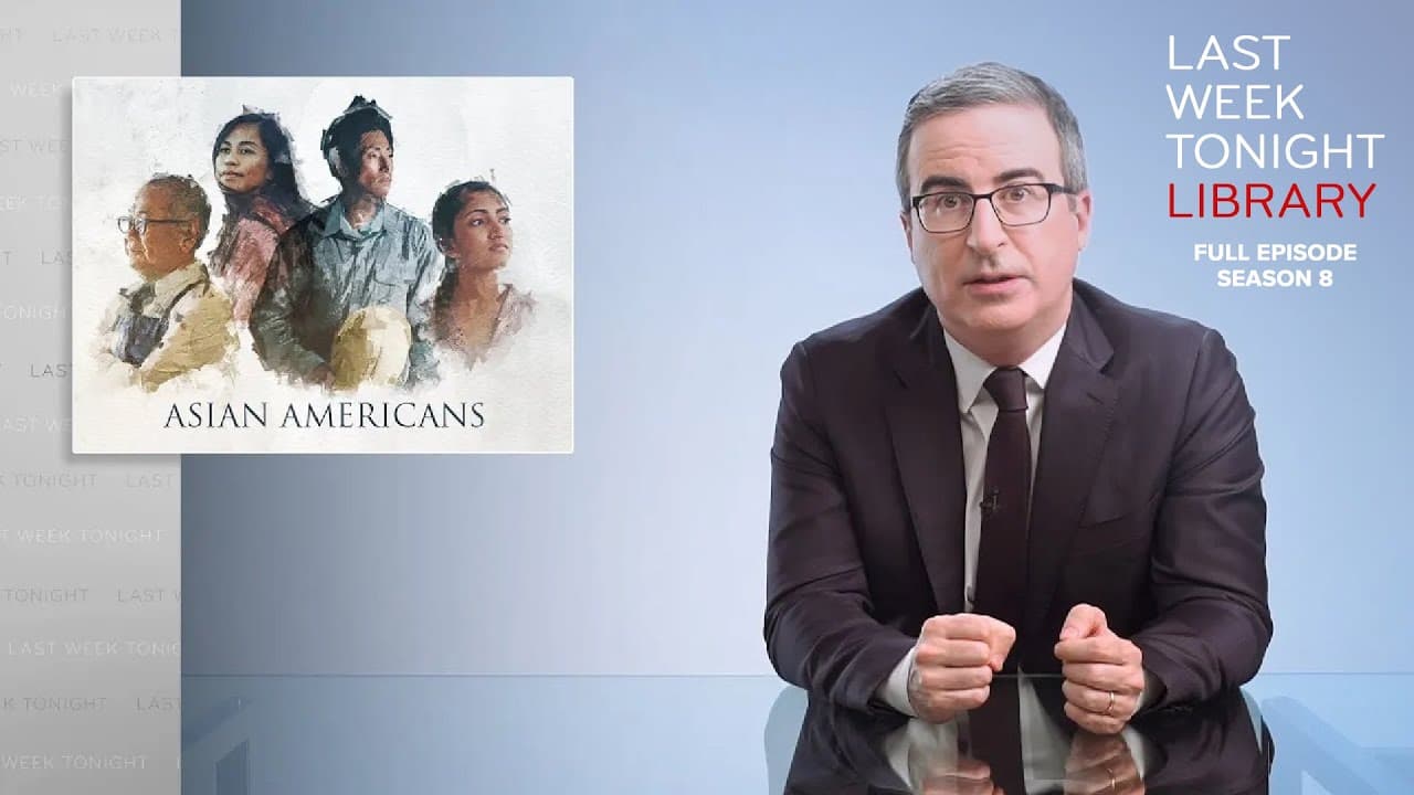 S8 E14: Asian Americans, The UK & Bolsonaro: Last Week Tonight with John Oliver