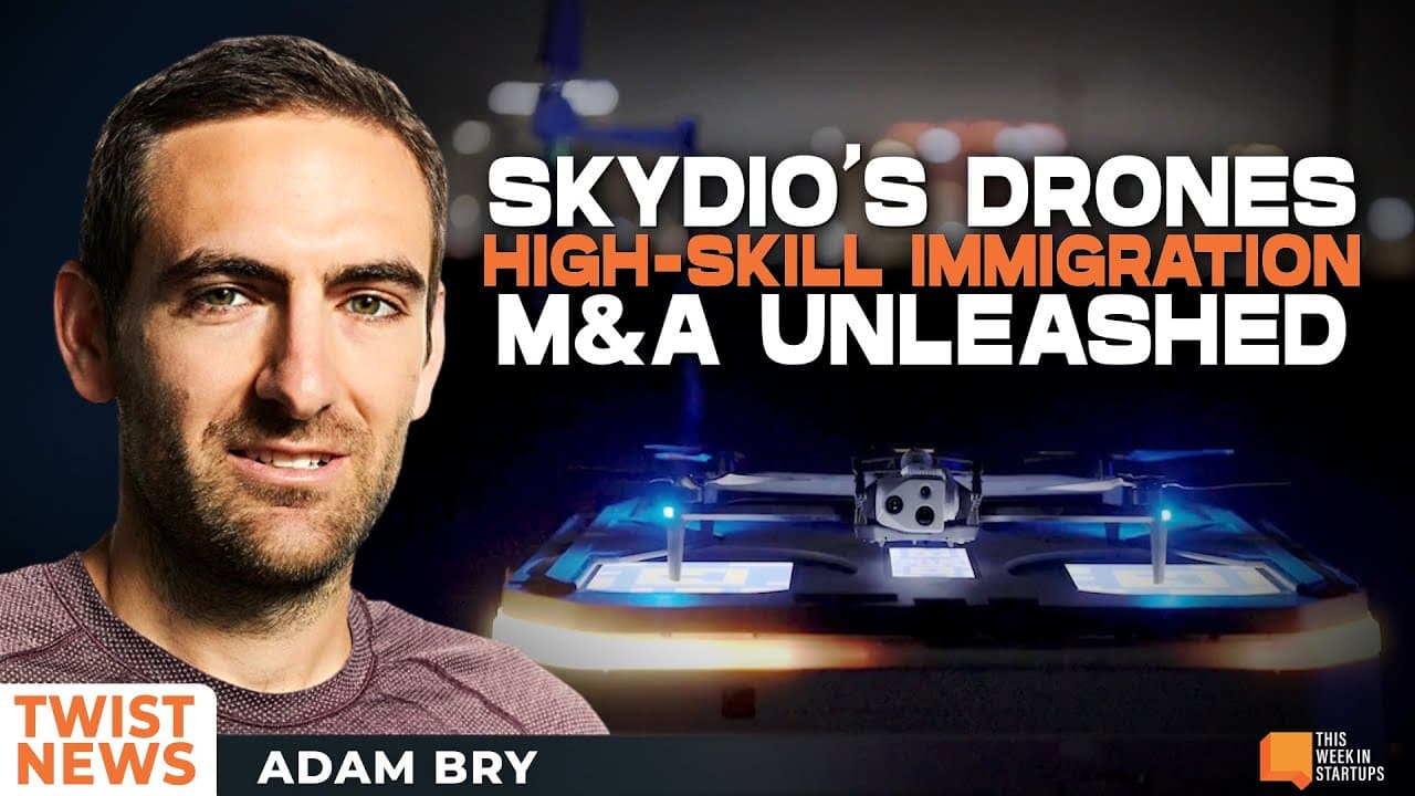 TWiST News: Skydio's Drones, High-Skill immigration, and M&A Unleashed  | E2040