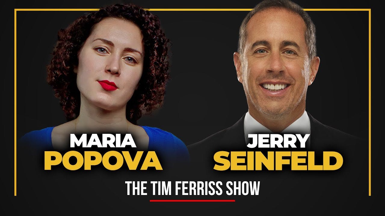 Jerry Seinfeld and Maria Popova - The Tim Ferriss Show