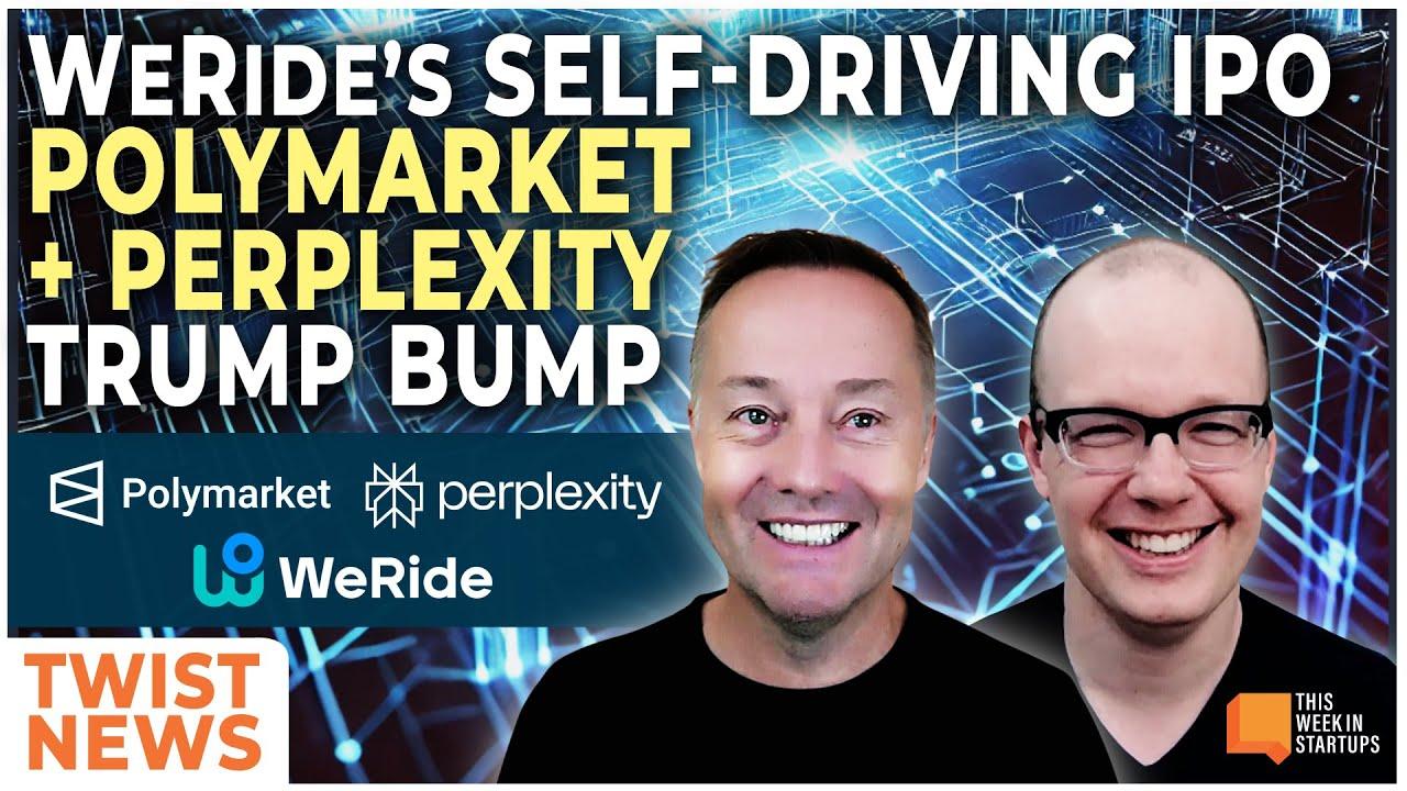 WeRide IPO, Polymarket + Perplexity, the Trump Bump and more! | E1992