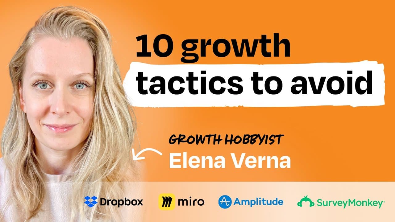 10 growth tactics that never work | Elena Verna (Amplitude, Miro, Dropbox, SurveyMonkey)