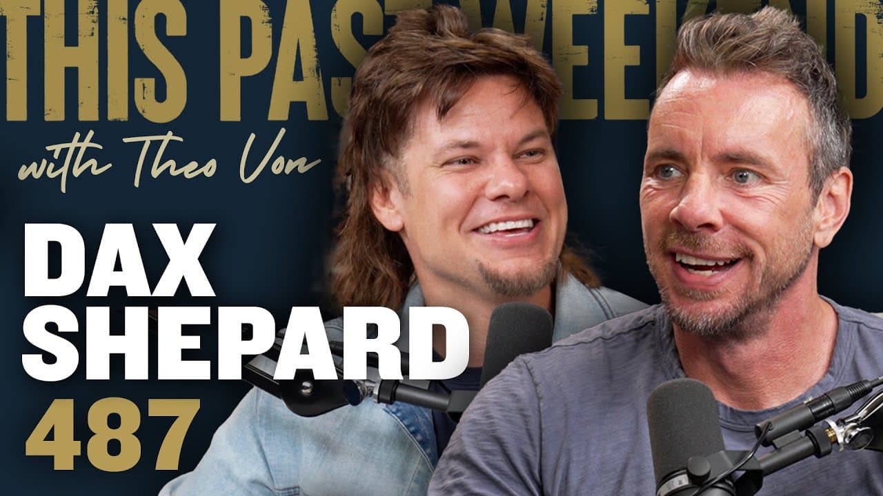 Dax Shepard | This Past Weekend w/ Theo Von #487