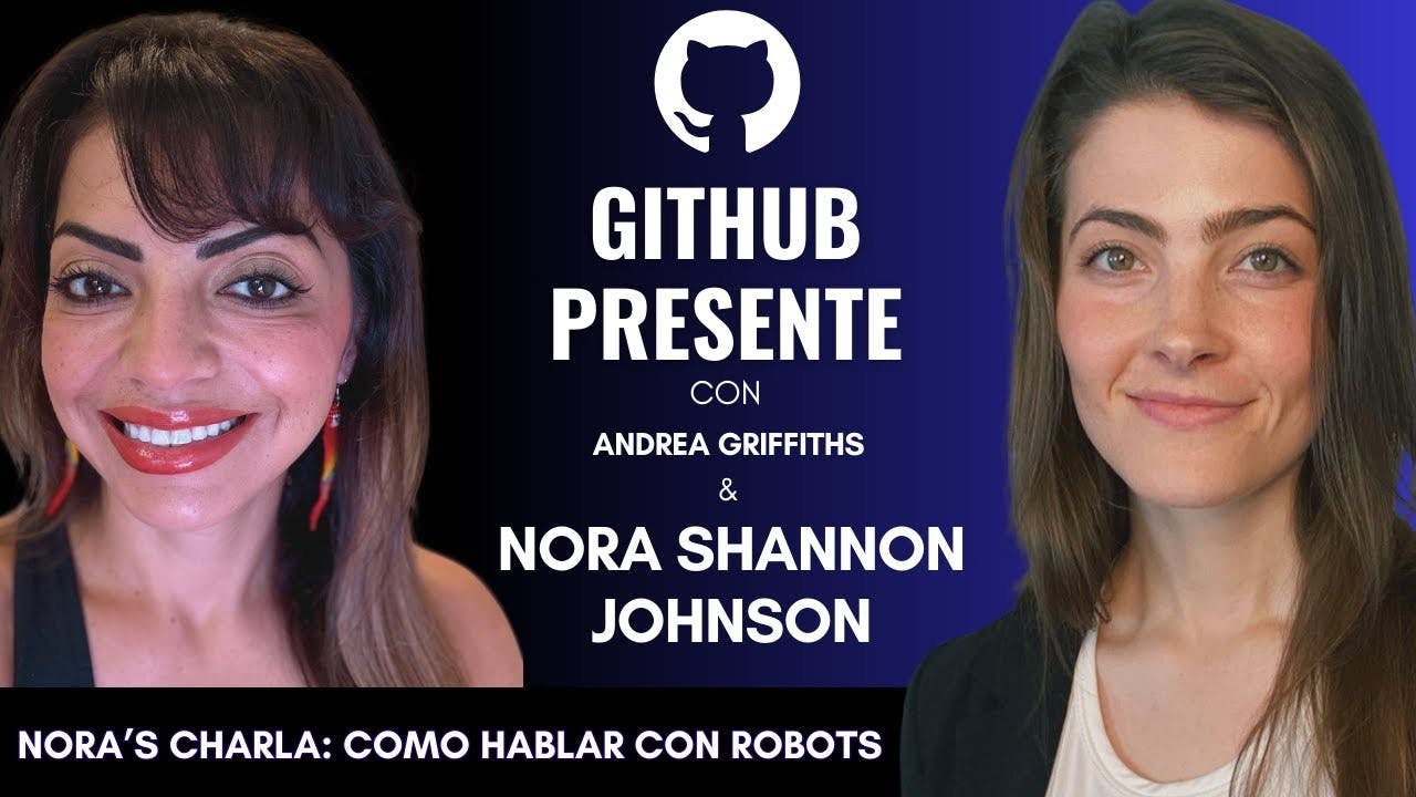 Event in Spanish: GitHub Presente: Como Hablar Con Robots con Nora Johnson