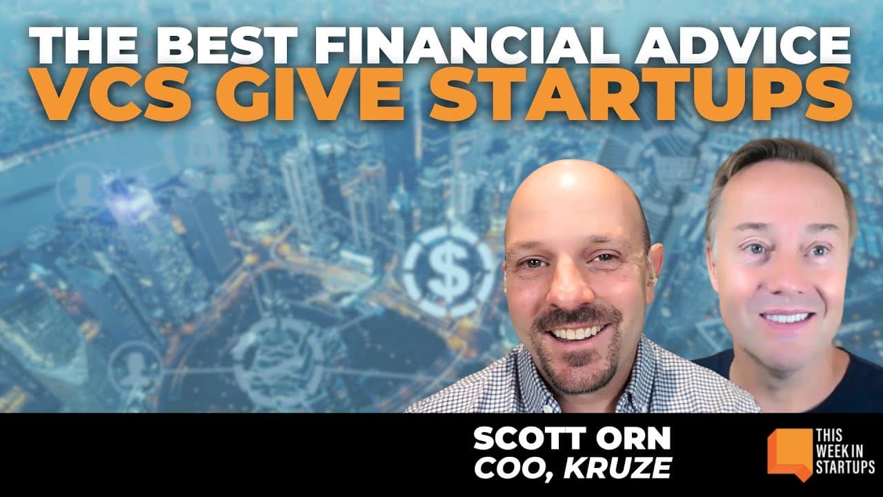 The Best Financial Advice VCs Give Startups | Startup Finance Basics w/ Kruze's Scott Orn