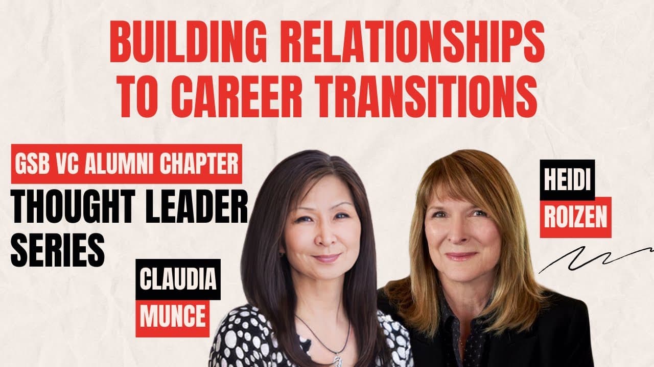 Building Relationships to Career Transitions with Claudia Munce and Heidi Roizen