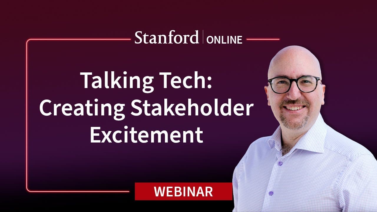 Stanford Webinar - Talking Tech: Creating Stakeholder Excitement