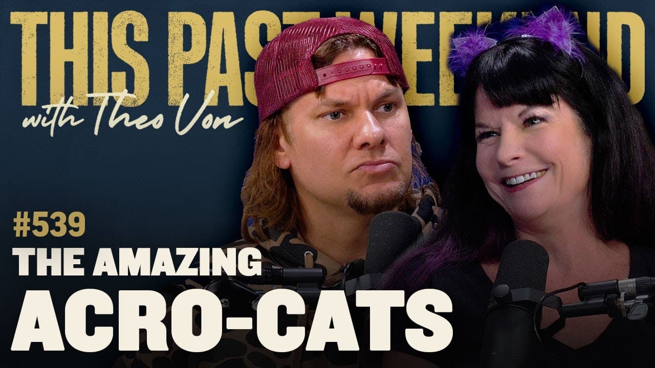 Samantha Martin and the Amazing Acro-Cats | This Past Weekend w/ Theo Von 