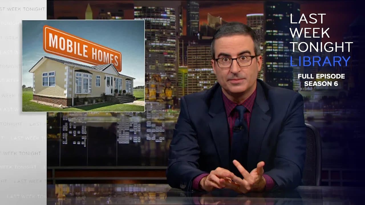 S6 E7: Mobile Homes, Herman Cain & Baltimore: Last Week Tonight with John Oliver