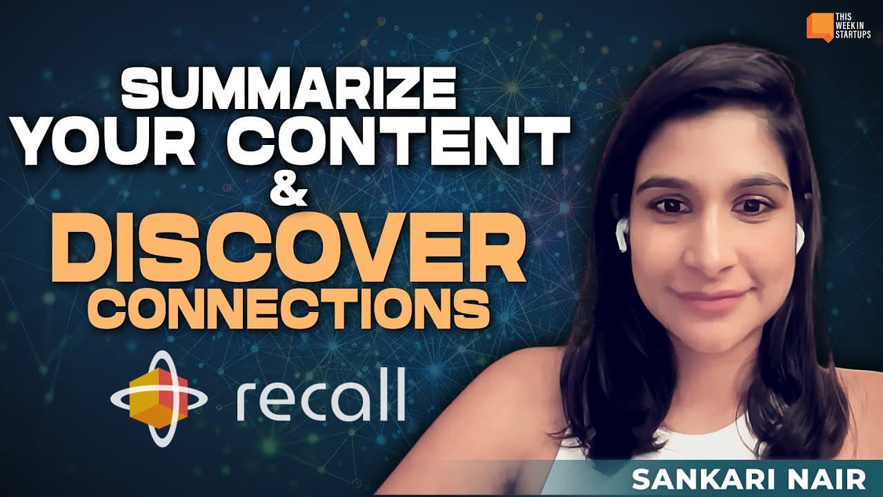 Summarize Anything & Discover Connections with Recall’s Sankari Nair | E2010