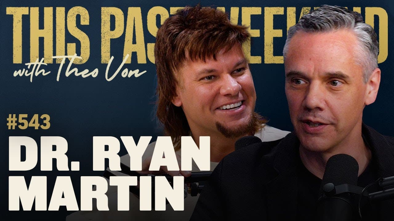 Dr. Ryan Martin | This Past Weekend w/ Theo Von 