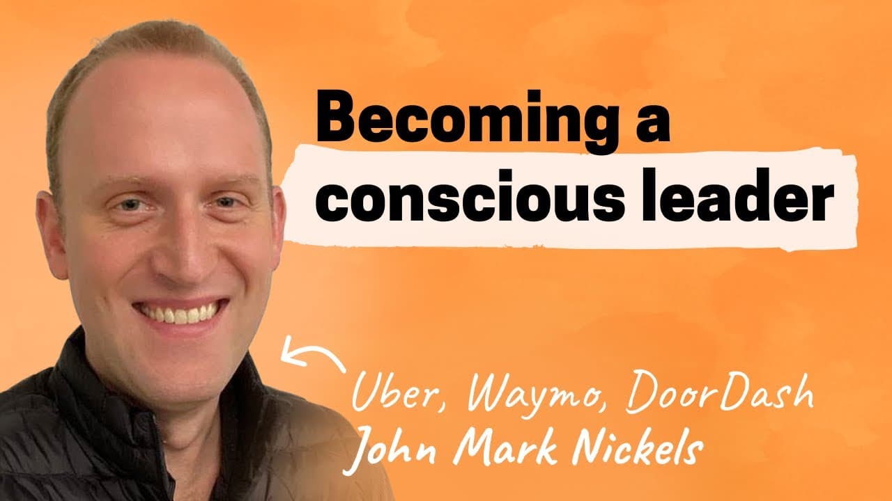 Conscious leadership: Unlocking vision, strategy and purpose | JM Nickels (Uber, Waymo, DoorDash)