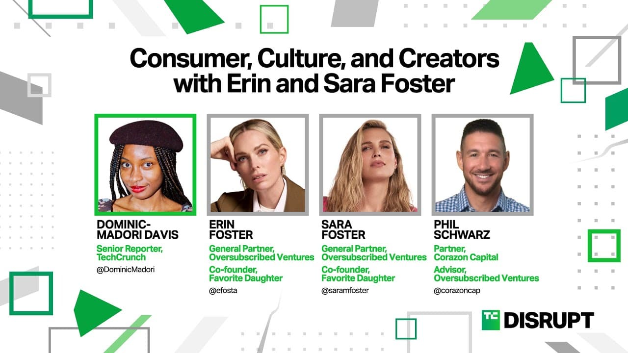 Erin and Sara Foster from Oversubscribed Ventures talk consumer, culture and creators | TC Disrupt24