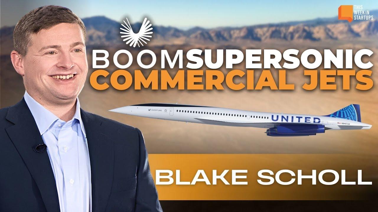 Boom: Supersonic speeds for everyday travel with Blake Scholl | E2006