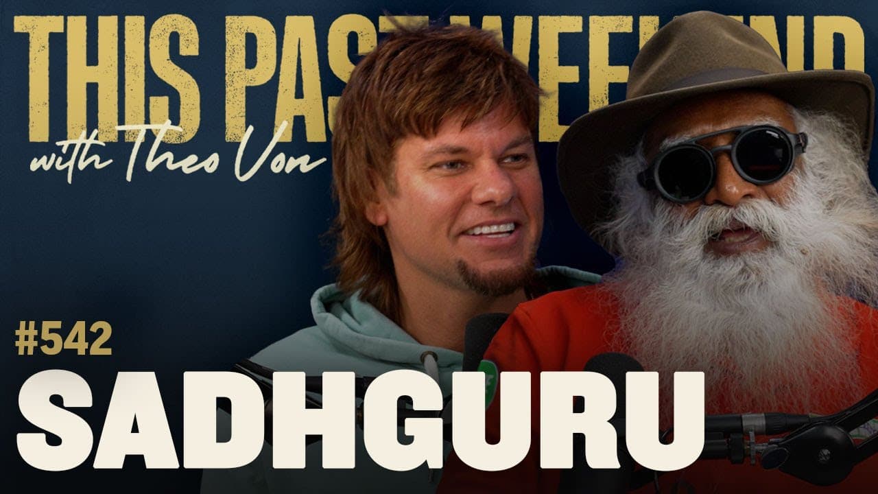 Sadhguru | This Past Weekend w/ Theo Von 