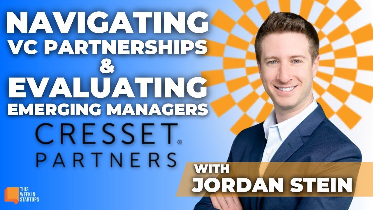 Jordan Stein from Cresset Partners on VC dynamics, evaluating emerging managers, & more! | E1901
