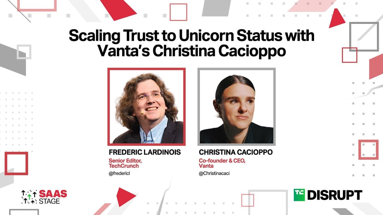 Scaling trust to unicorn status with Vanta CEO Christina Cacioppot | TechCrunch Disrupt 2024