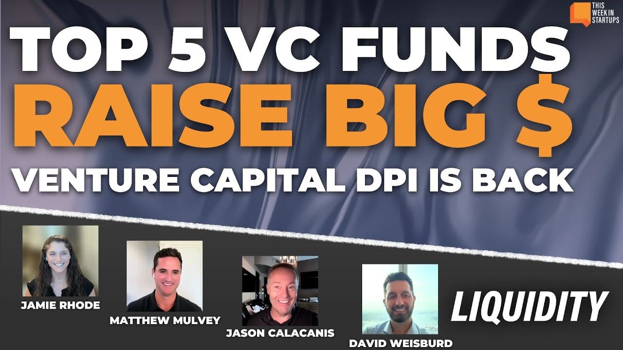 Top 5 VC funds raise big $, venture capital DPI is back, and Sequoia’s offer to LP’s | E1981
