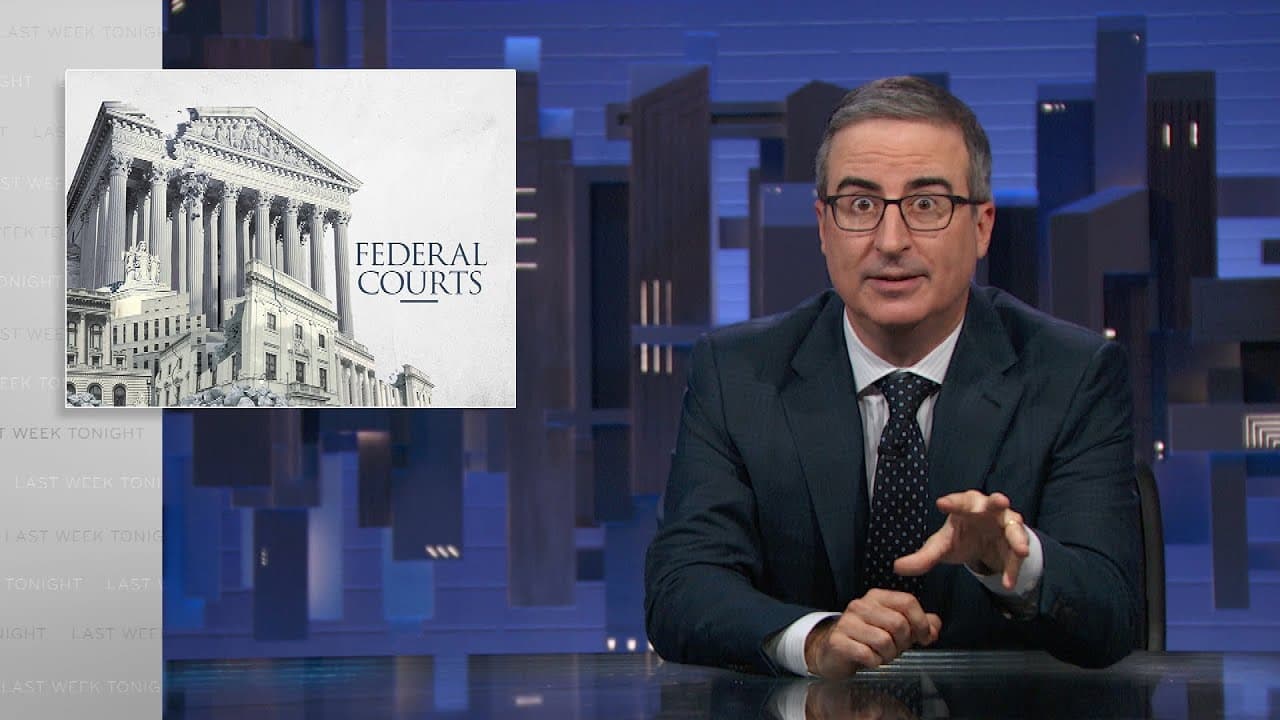 Federal Courts: Last Week Tonight with John Oliver (HBO)