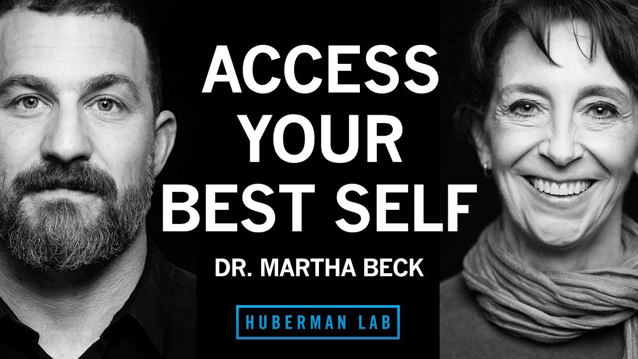 Dr. Martha Beck: Accessing Your Best Self With Mind-Body Practices, Belief Testing & Imagination