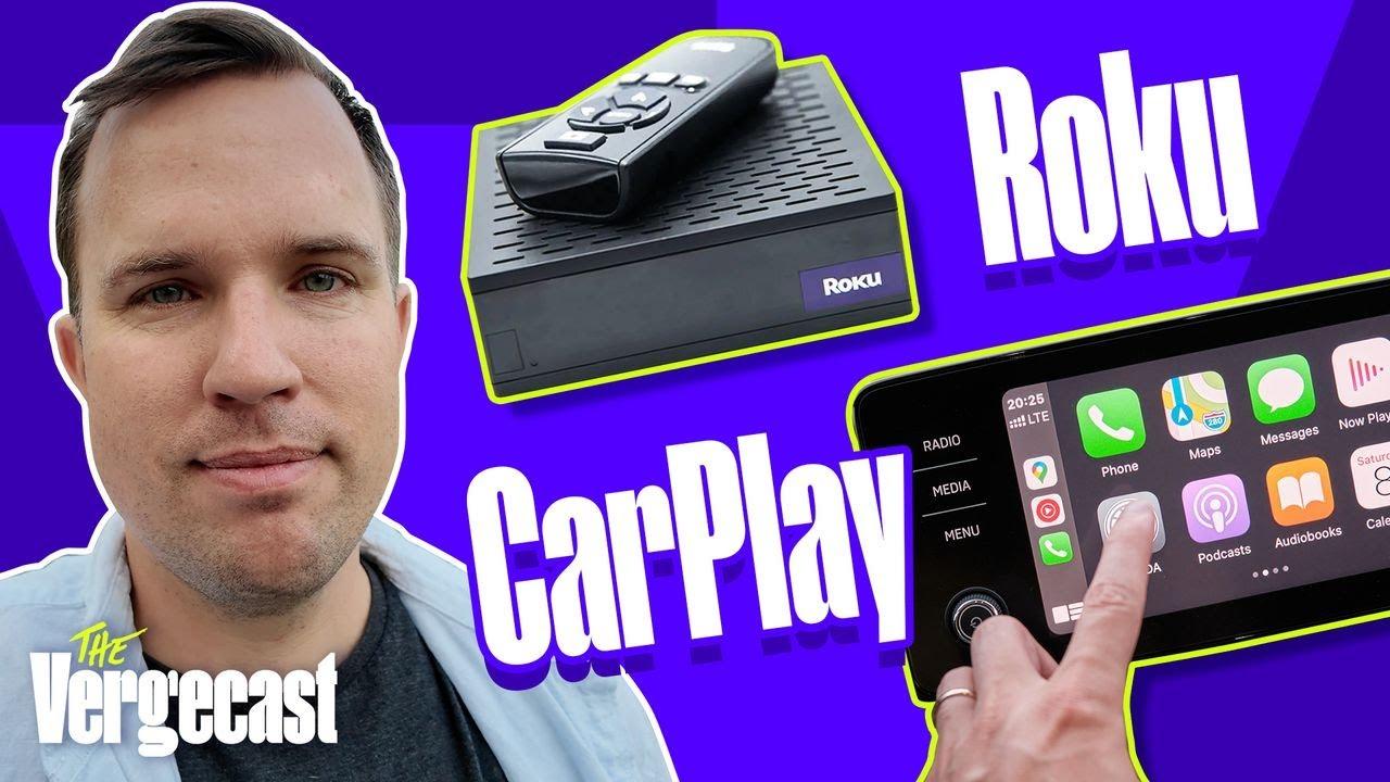 The history of Roku and the fight over CarPlay | The Vergecast