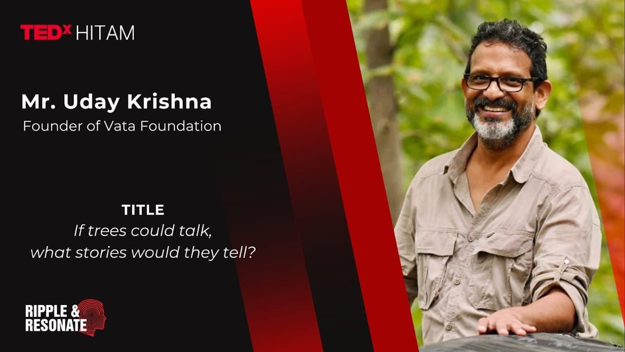 If Trees could talk..what stories would they tell?? | Uday Krishna Peddireddi | TEDxHITAM