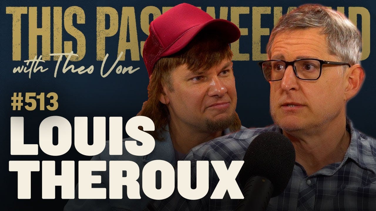 Louis Theroux | This Past Weekend w/ Theo Von #513
