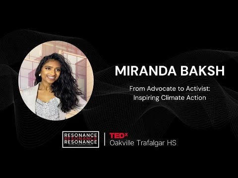 From Advocate to Activist: Inspiring Climate Action | Miranda Baksh | TEDxOakville Trafalgar HS