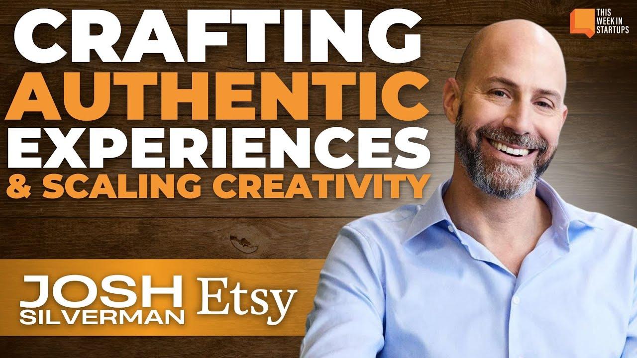 Scaling Creativity: Josh Silverman on Etsy's growth, AI integration, and market strategies | E1985