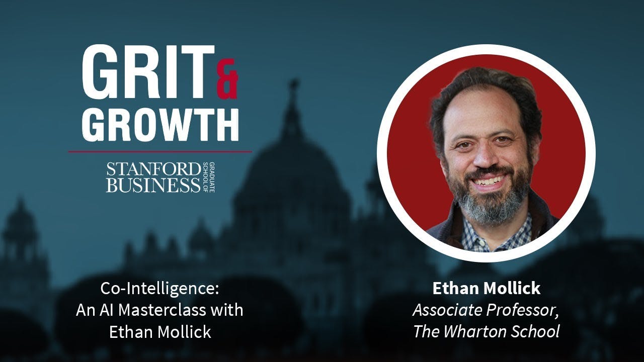 S4E3 Grit & Growth | Co-Intelligence; An AI Masterclass with Ethan Mollick