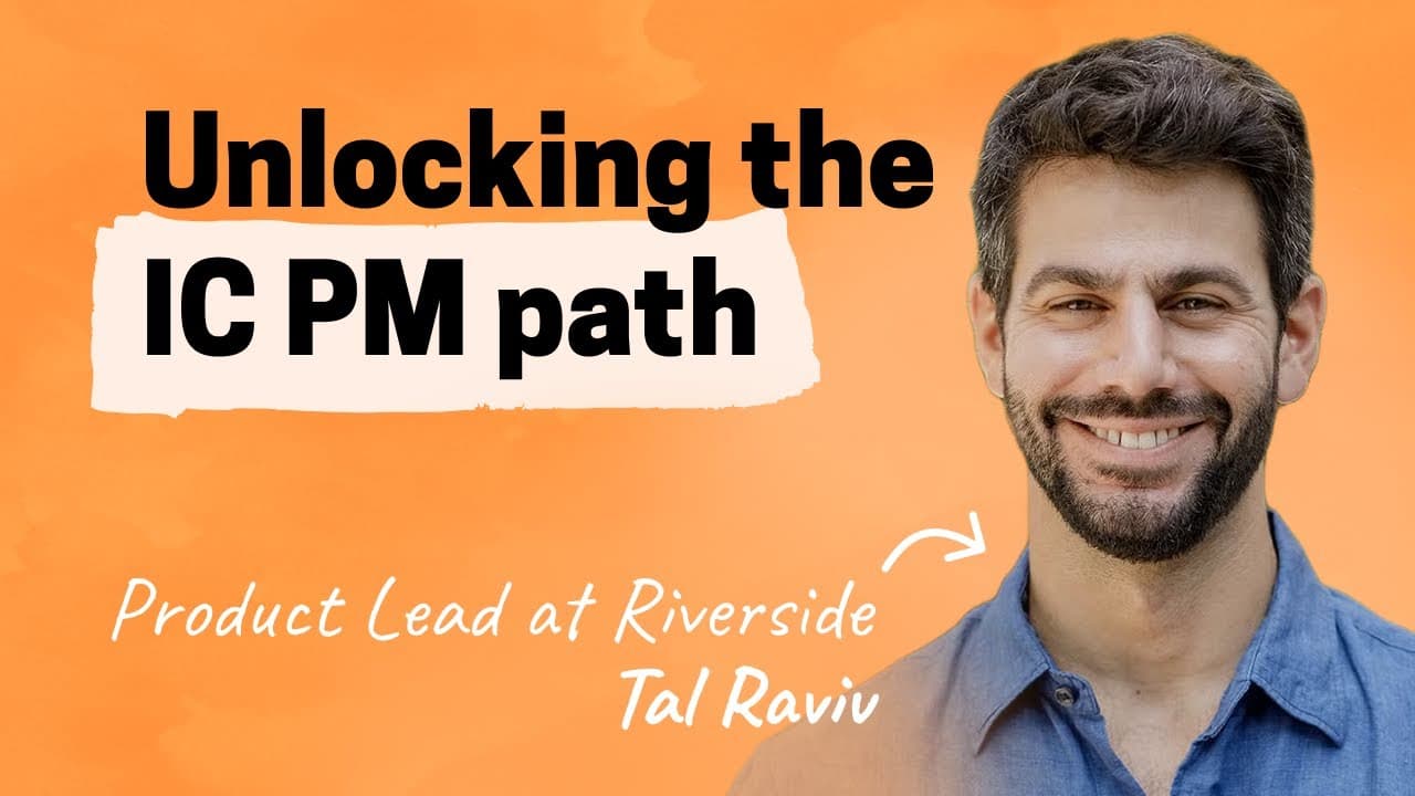 Becoming a super IC: Lessons from 12 years as a PM individual contributor | Tal Raviv (Riverside)