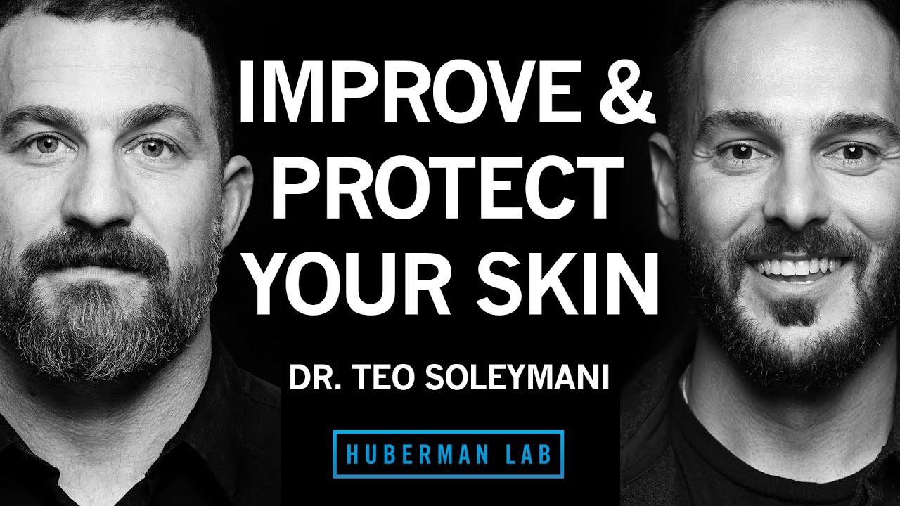 Dr. Teo Soleymani: How to Improve & Protect Your Skin Health & Appearance