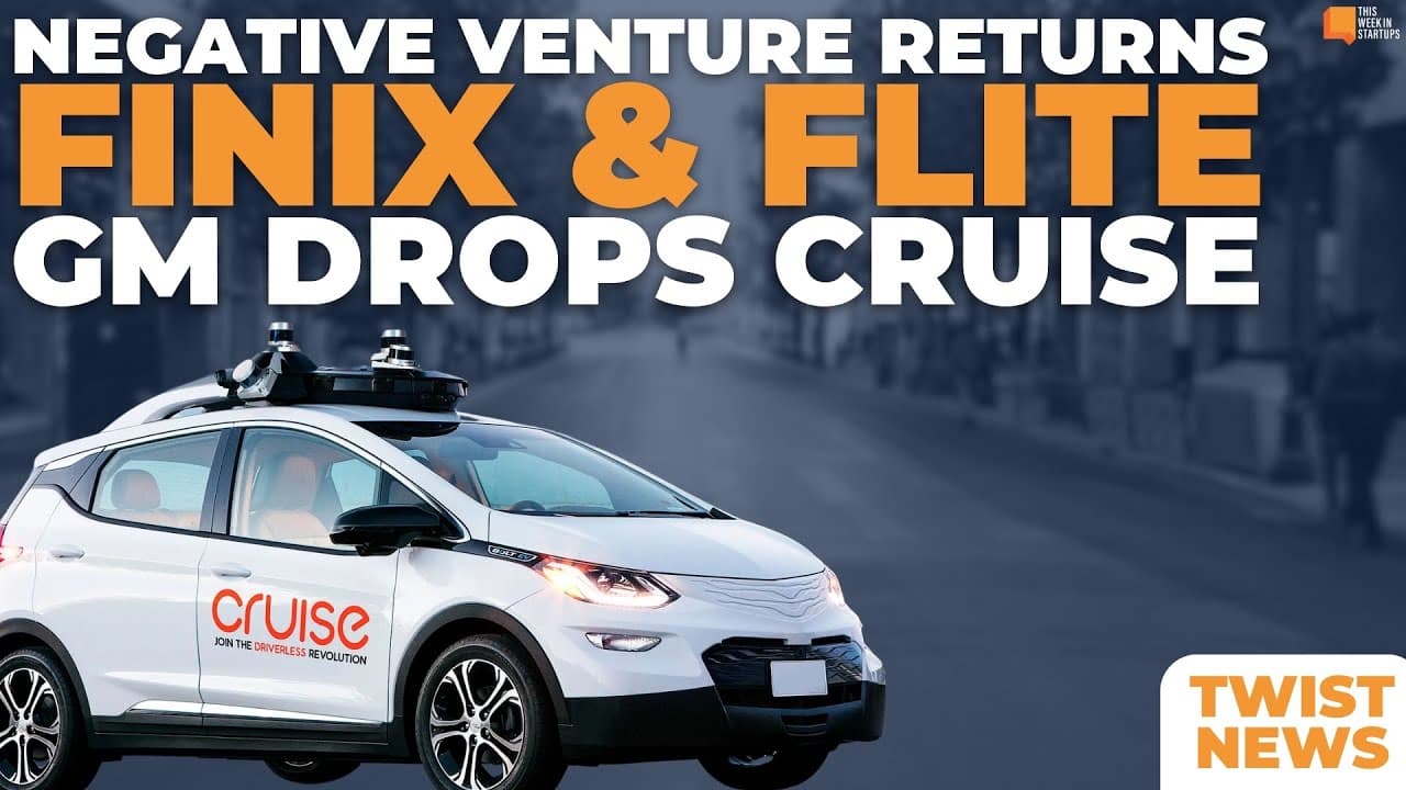 Negative Venture Returns, GM Kneecaps Cruise, and Finix joins the TWiST500 | E2059