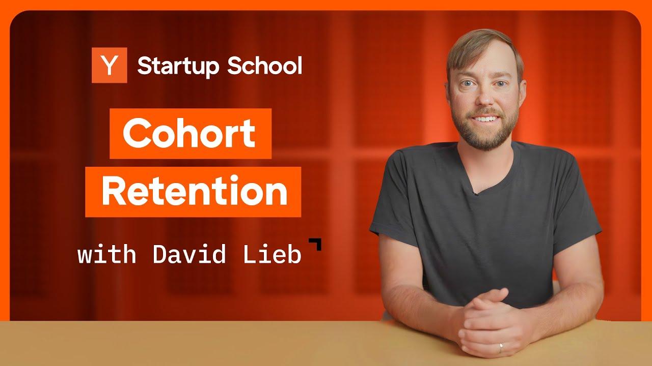 How to Improve Cohort Retention | Startup School