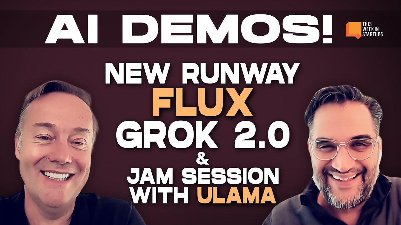 AI Demos: New Runway, Grok 2.0, Flux & Jam Session with Ulama  | E1997